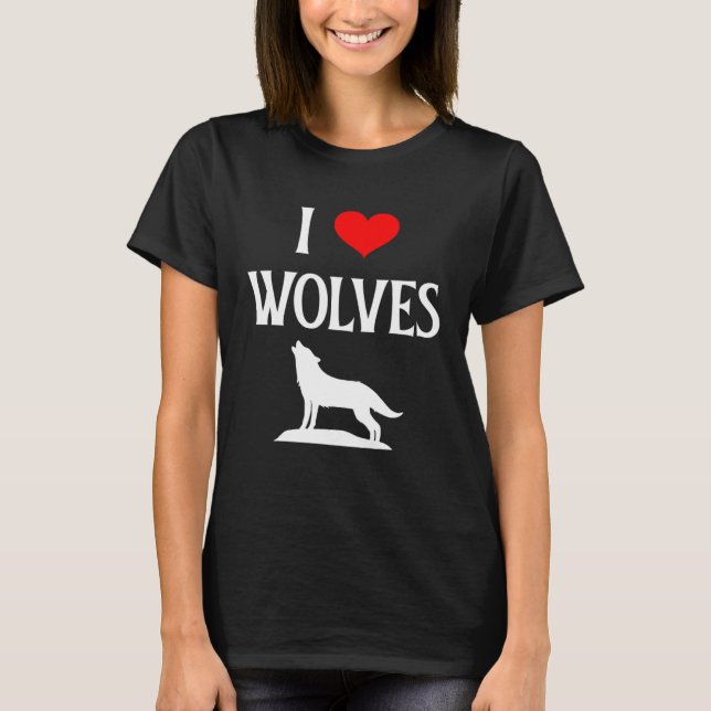 T-shirt I Love Wolves I Heart Wolves Canidae Canine Gray W (Devant)