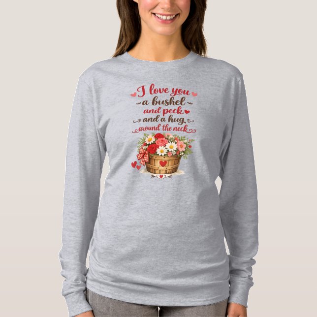 T-shirt I love you a bushel and a peck (Devant)