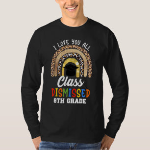 T-shirt I Love You All Class Rejetée 8e grade