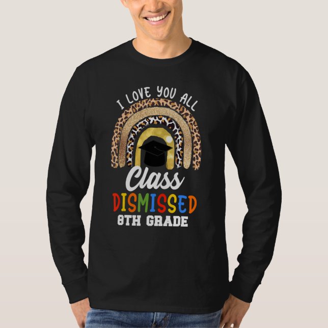 T-shirt I Love You All Class Rejetée 8e grade (Devant)