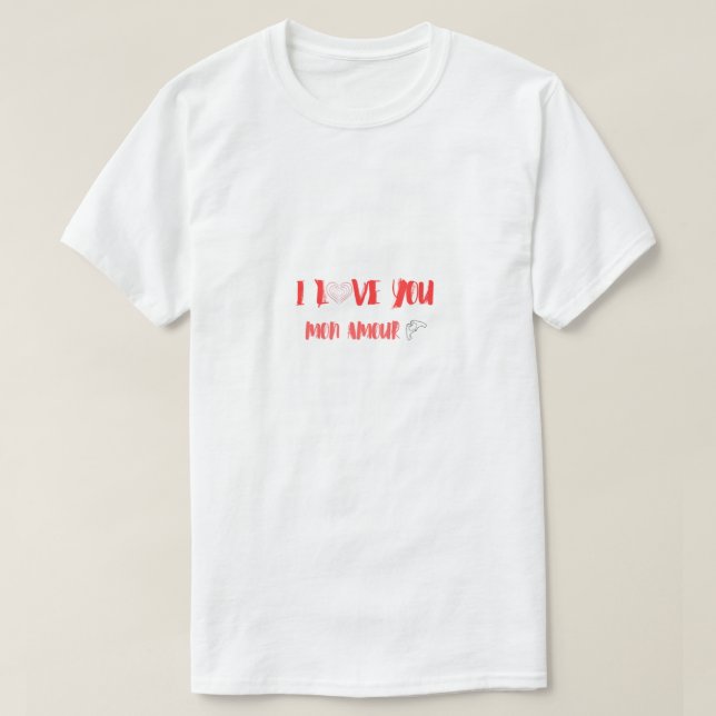 T-shirt I Love You Mon Amour Romantic Valentine’s Day Typo (Design devant)