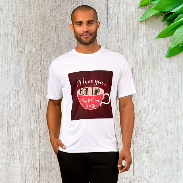T-shirt I Love You More Than Coffee Funny Quote (Créateur téléchargé)