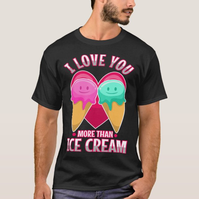 T-shirt I love you more than ice cream  3 (Devant)