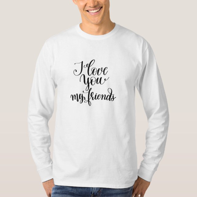T-shirt I Love You My Friends (Devant)