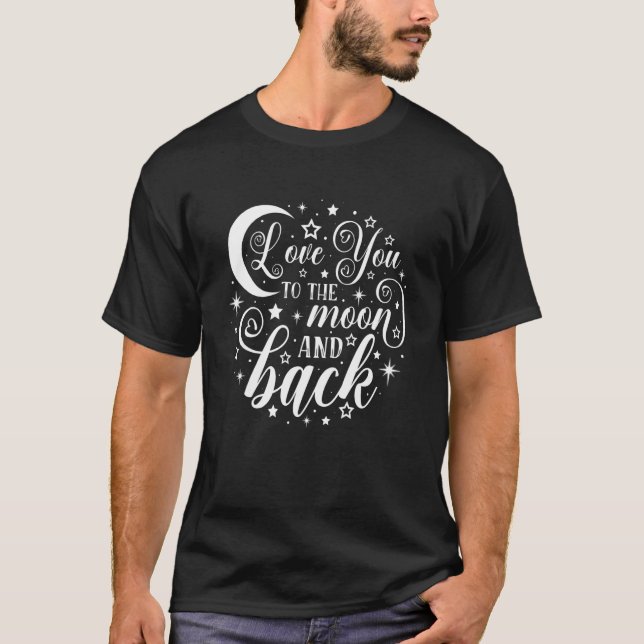 T-shirt I Love You To Funny The Moon & Back Valentines Day (Devant)