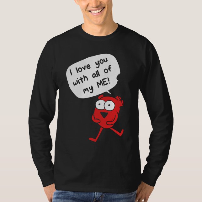 T-shirt I Love You With All My Me – Cute Valentine (Devant)