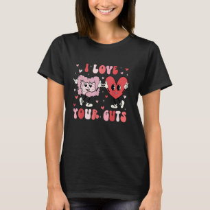 T-shirt I Love Your Guts Valentine's Day Gastroenterologis