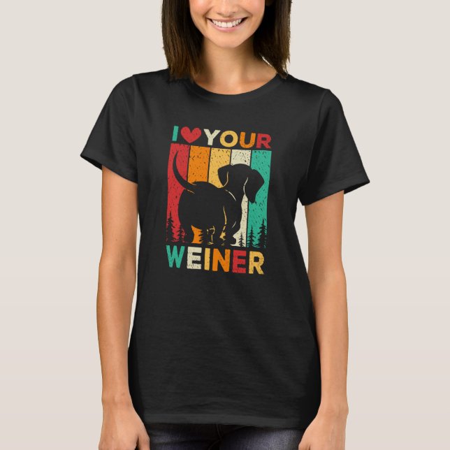 T-shirt I Love Your Wiener Dachshund Dog (Devant)