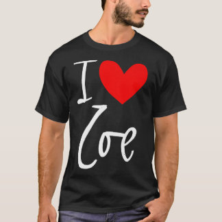 T-shirt I Love Zoe Nom Fille Personnalisée Femme BFF Ami