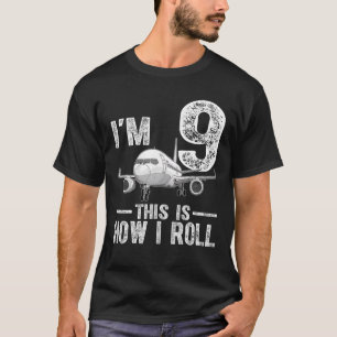 T-shirt I m 9 Voici comment je roule Avion 9 ans Naissance