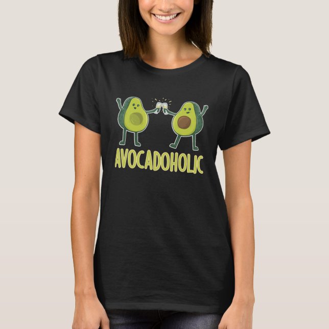T-shirt I m A Avocadoholic Tropical Fruit Avocado (Devant)