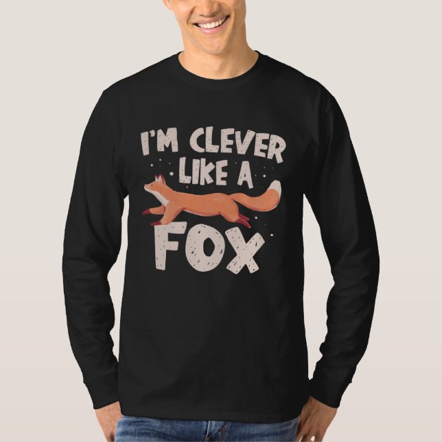 T-shirt I m A Clever Like A Fox  Wildlife Animal Foxes (Devant)