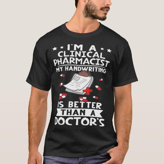 T-shirt I m A Clinical Pharmacist Handwriting Is Better Do (Devant)