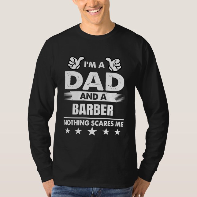 T-shirt I m A Dad And A Barber Nothing Scares Me (Devant)