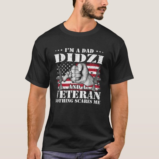 T-shirt I m A Dad Didzi And A Veteran Nothing Scares Me Fl (Devant)