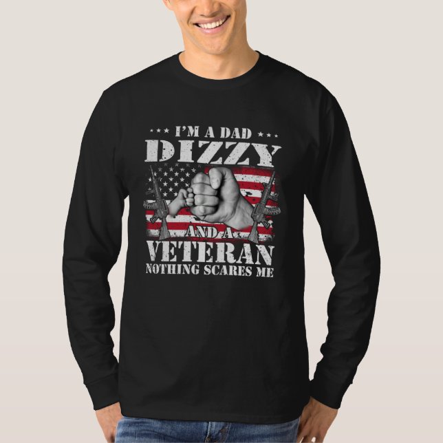 T-shirt I m A Dad Dizzy And A Veteran Nothing Scares Me Fl (Devant)