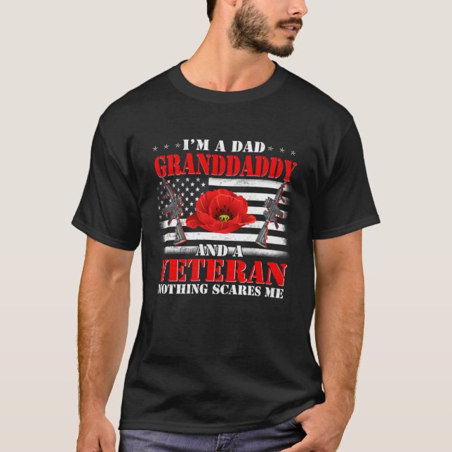 T-shirt I m A Dad Granddaddy And A Veteran Nothing Scares  (Devant)
