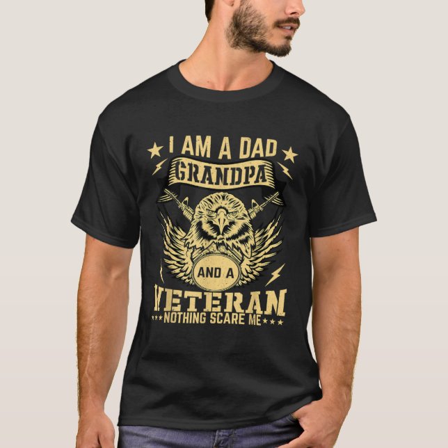 T-shirt I M A Dad Grandpa And A Veteran Nothing Scares Me  (Devant)