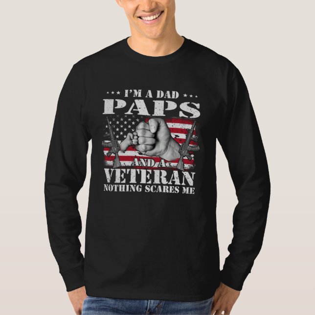 T-shirt I m A Dad Paps And A Veteran Nothing Scares Me Fla (Devant)