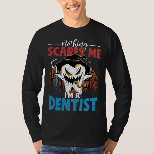 T-shirt I m A Dentist  Dental Assistant Orthodontist Graph (Devant)