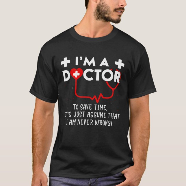 T-shirt I m A Doctor Hospital Medical Doctor Stethoscope S (Devant)