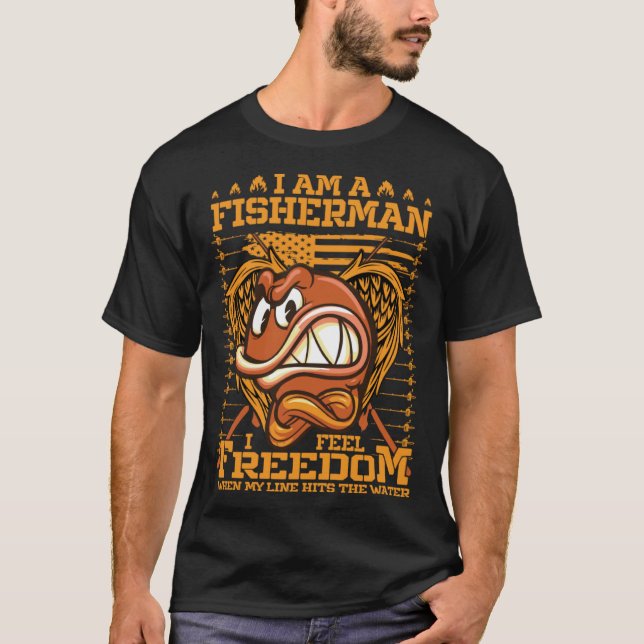 T-shirt I m A Fisherman I Feel Freedom When My Line Hits T (Devant)