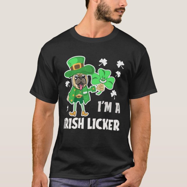 T-shirt I m A Irish Licker  Distressed Pug Dog Holiday (Devant)