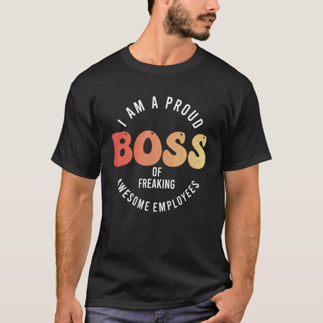 T-shirt I m A Proud Boss Of Freaking Awesome Employees (Devant)