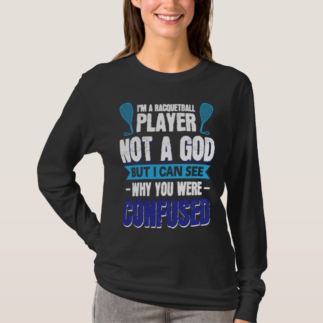 T-shirt I´m A Racquetball Player Not A God (Devant)