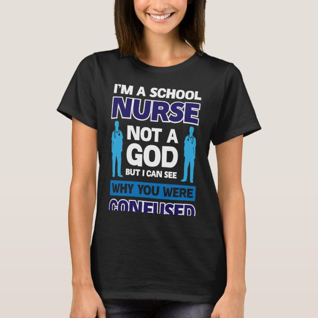 T-shirt I´m A School Nurse Not A God (Devant)
