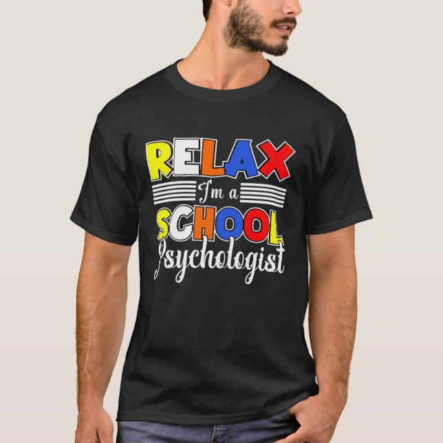 T-shirt I m A School Psychologist Psychology Student Teach (Devant)