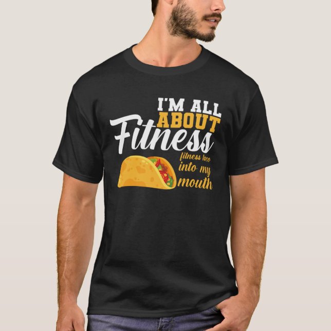 T-shirt I m All Fitness Fitness Taco Into My Mouth Fitness (Devant)