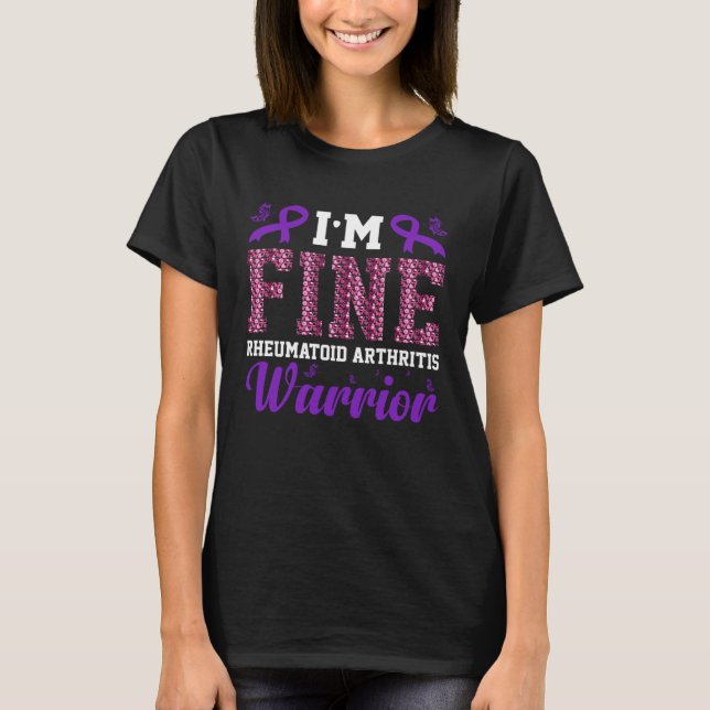 T-shirt I m Fine Rheumatoid Arthritis Warrior Awareness Jo (Devant)