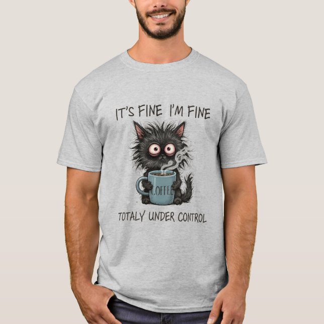 T-shirt I’m Fine This Is Fine Everything Is Fine (Devant)