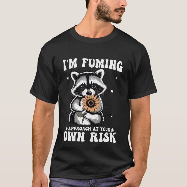T-shirt I’m Fuming – Funny Raccoon Sarcastic Vibes (Devant)