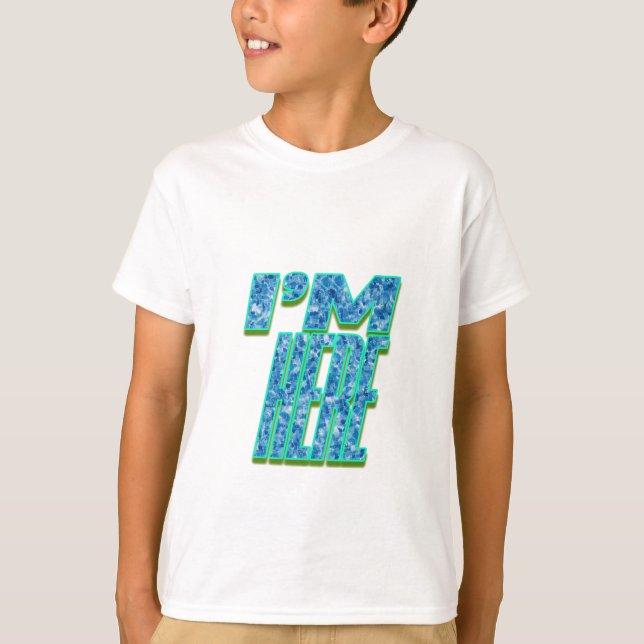 T-shirt I’m Here (Devant)