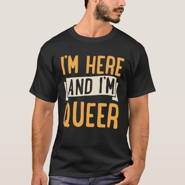 T-shirt I m Here And I m Queer  Cute LGBTQ Gay Pride Aesth (Devant)