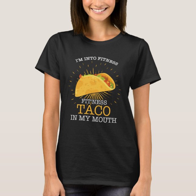 T-shirt I m Into Fitness Fit ness Taco In My Mouth Fitness (Devant)