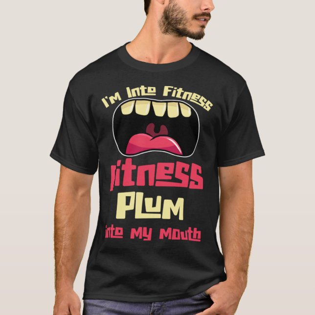 T-shirt I m Into Fitness Fitness Plum Into My Mouth (Devant)