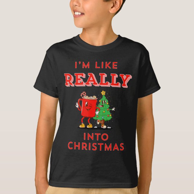 T-shirt I’m Like Really Into Christmas Funny Hot Cocoa Hol (Devant)