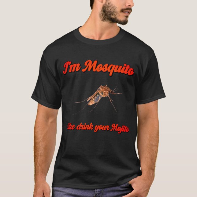 T-shirt I’m Mosquito, I Like Drink Your Mojito  (Devant)