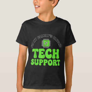 T-shirt I’m My Family’s Unpaid Tech Supr, Computer Nerd 