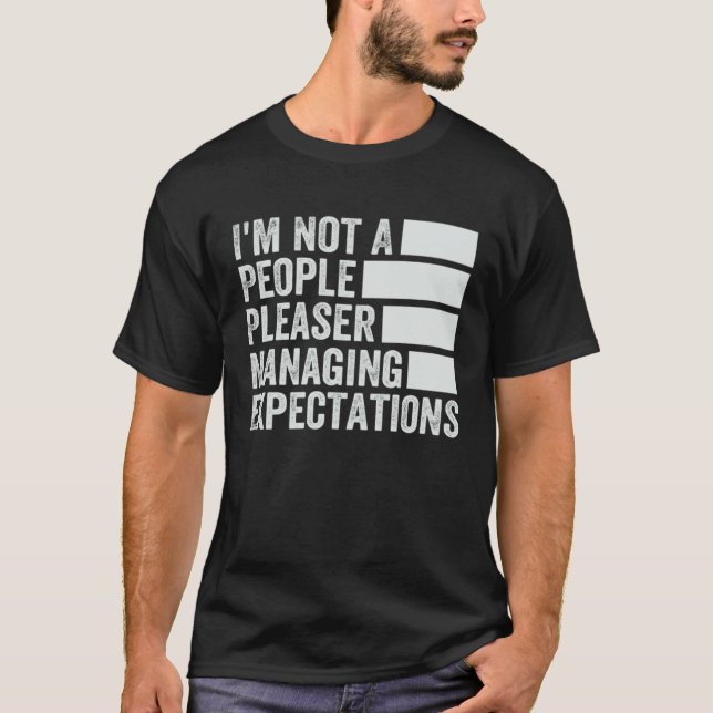 T-shirt I m Not A People Pleaser  Managing Expectations  1 (Devant)