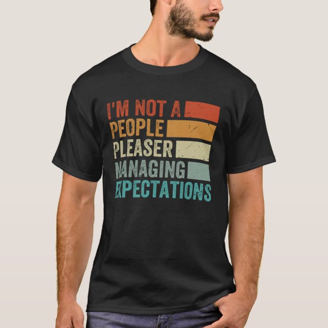 T-shirt I m Not A People Pleaser  Managing Expectations  8 (Devant)