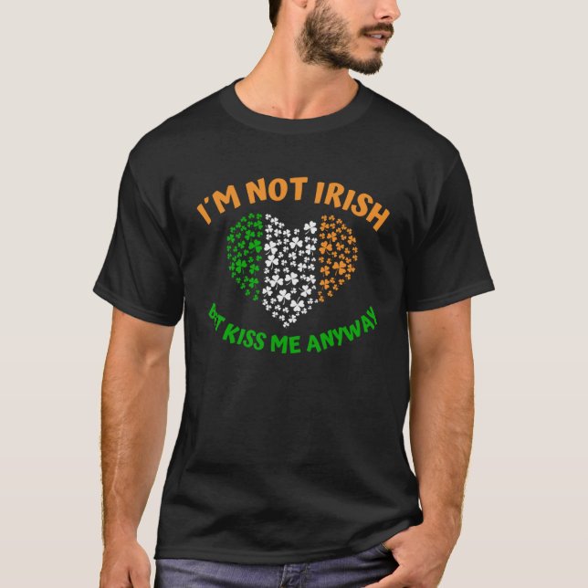 T-shirt I´m not Irish but Kiss me anyway (Devant)