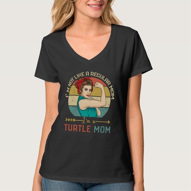 T-shirt I m Not Like A Regular Mom I m A Turtle Mom (Devant)