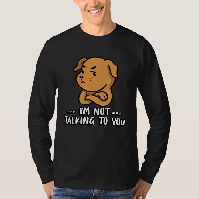 T-shirt I m not talking to you (Devant)