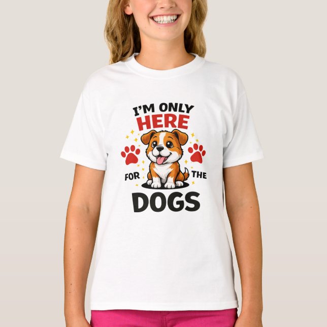 T-shirt I’m Only Here For The Dogs (Devant)