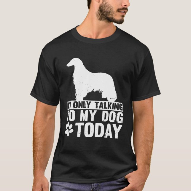 T-shirt I m Only Talking to My Dog Today AFGHAN HOUND (Devant)