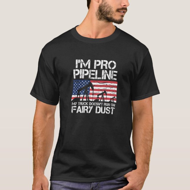 T-shirt I M Pro Pipeline Trucker Oil Gas Pipeliner Amériqu (Devant)